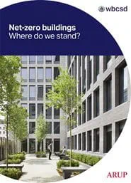 Net Zero buildings where do we stand WBCSD and Arup report